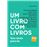 Um Livro com Livros_0