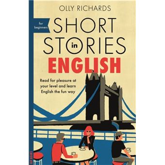 Short Stories in English for Beginners : Read for pleasure at your level, expand your vocabulary and learn English the fun way! - 1