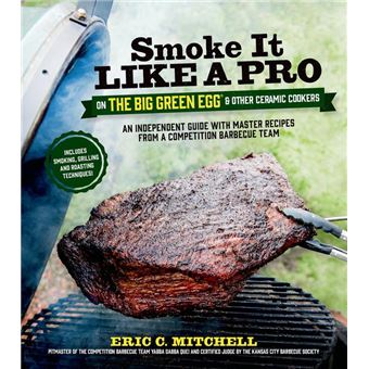 Smoke It Like a Pro on the Big Green Egg & Other Ceramic Cookers - 1
