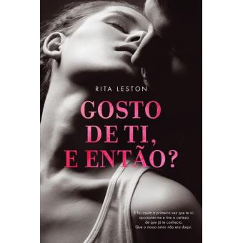 Gosto de Ti, e Então?
