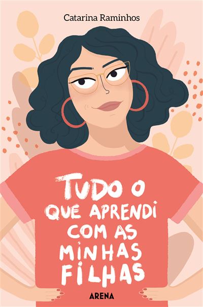 Catarina Raminhos Tudo o que Aprendi com as Minhas Filhas