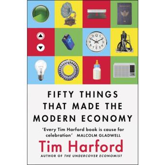 Fifty Things that Made the Modern Economy
