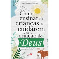 Como Ensinar as Crianças a Cuidarem da Criação de Deus
