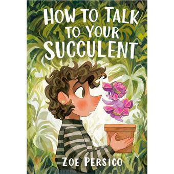 How to Talk to Your Succulent - 1