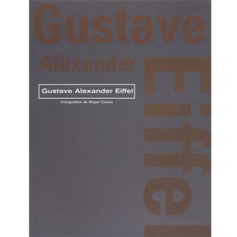 Grandes Arquitectos: Gustave Alexander Eiffel
