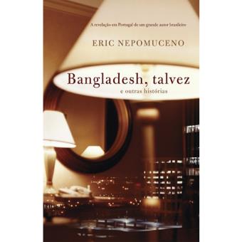 Bangladesh, Talvez