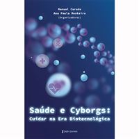 Saúde e Cyborgs: Cuidar na Era Biotecnológica