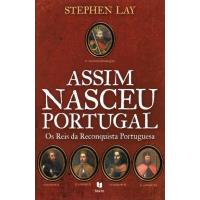 Assim Nasceu Portugal - Os Reis da Reconquista Portuguesa