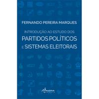 Introdução ao Estudo dos Partidos Políticos e Sistemas Eleitorais