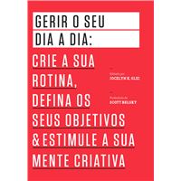 Gerir o seu Dia a Dia: Crie a sua Rotina, Defina os seus Objectivos