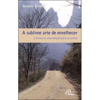 A Sublime Arte de Envelhecer