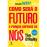WTF: Como Será o Futuro e Porque Depende de Nós?_0