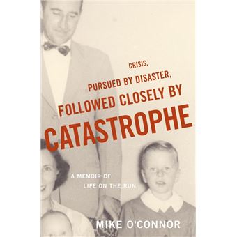 Crisis, Pursued by Disaster, Followed Closely by Catastrophe