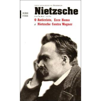 O Anticristo, Ecce Homo e Nietzsche Contra Wagner