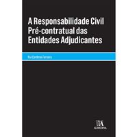 A Responsabilidade Civil Pré-Contratual das Entidades Adjudicantes