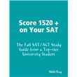 Score 1520 + on Your SAT - The Full SAT/ACT Study Guide from a Top-tier ...