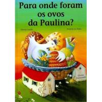 Para Onde Foram os Ovos da Paulina?