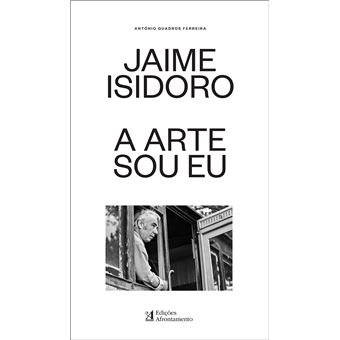 Jaime Isidoro - A Arte Sou Eu