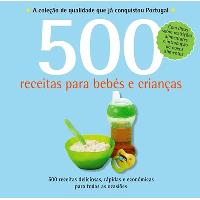 500 Receitas: Para Bebés e Crianças
