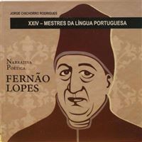 XXIV– Narrativa Poética  –  Fernão Lopes