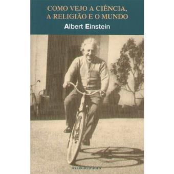 Como Vejo a Ciência, a Religião e o Mundo