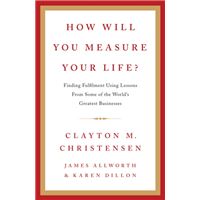 How Will You Measure Your Life?