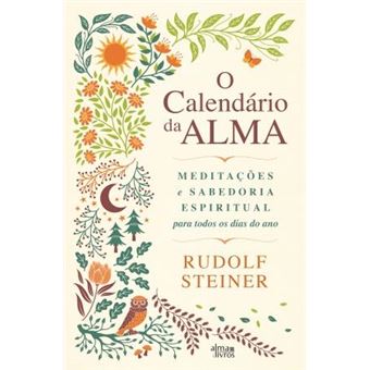 O Calendário da Alma - Meditações e Sabedoria Espiritual para todos os dias do ano - 1