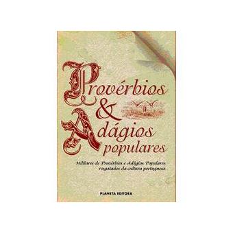 Provérbios e Adágios Populares - 1