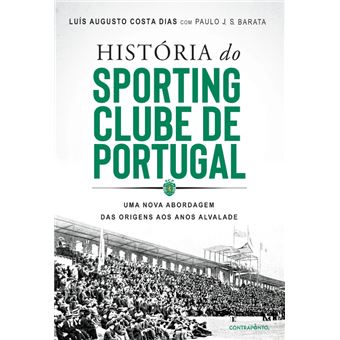 Historia Do Sporting Clube De Portugal Paulo J S Barata Luis Augusto Costa Dias Compra Livros Na Fnac Pt