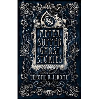 After-Supper Ghost Stories