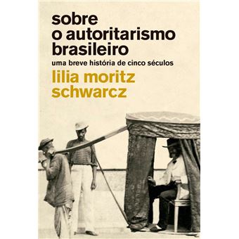 Sobre o autoritarismo brasileiro