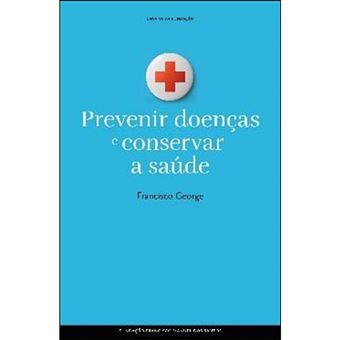 Prevenir Doenças e Conservar a Saúde