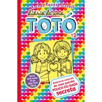 Diário de Uma Totó - Livro 12: Histórias da Catástrofe de Uma Paixão Pouco ou Nada Secreta