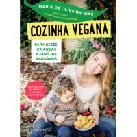 Cozinha Vegana Para Bebés, Crianças e Famílias Saudáveis