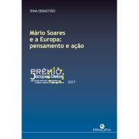 Mário Soares e a Europa: Pensamento e Ação
