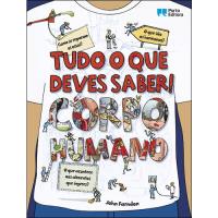 Tudo o Que Deves Saber!: Corpo Humano