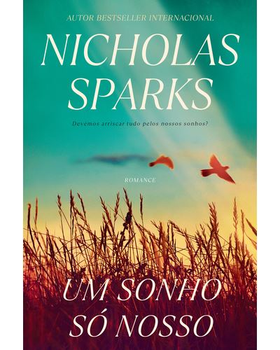 Um Sonho Só Nosso - Nicholas Sparks - Compra Livros ou ebook na 