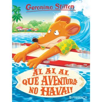 Geronimo Stilton - Livro 77: Ai, ai, ai, que Aventura no Havai!