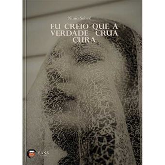 Eu Creio que a Verdade Crua Cura - 1