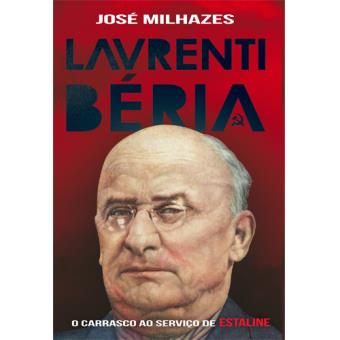 Lavrenti Béria: O Carrasco ao Serviço