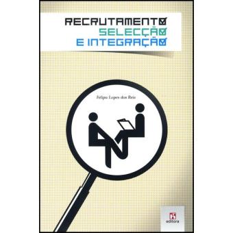 Recrutamento, Selecção e Integração