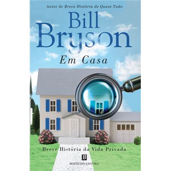 Em Casa: Breve História da Vida Privada