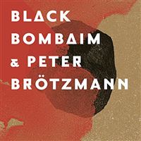 Black Bombaim & Peter Brotzman - CD