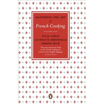 Mastering the Art of French Cooking Vol 1
