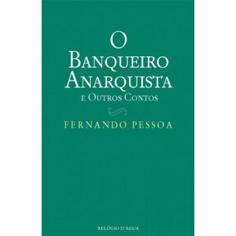 O Banqueiro Anarquista e Outros Contos - 1