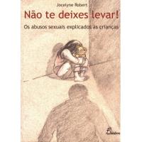 Não te Deixes Levar!