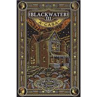 Blackwater - Livro 3: A Casa