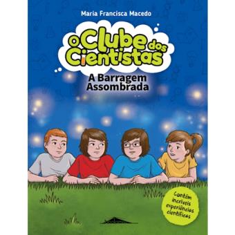 O Clube dos Cientistas - Livro 6: A Barragem Assombrada
