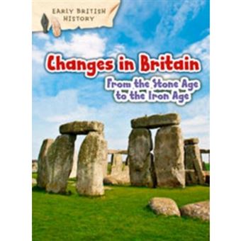 Changes in britain from the stone a