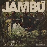 Jambú e os Míticos Sons da Amazónia - LP + MP3